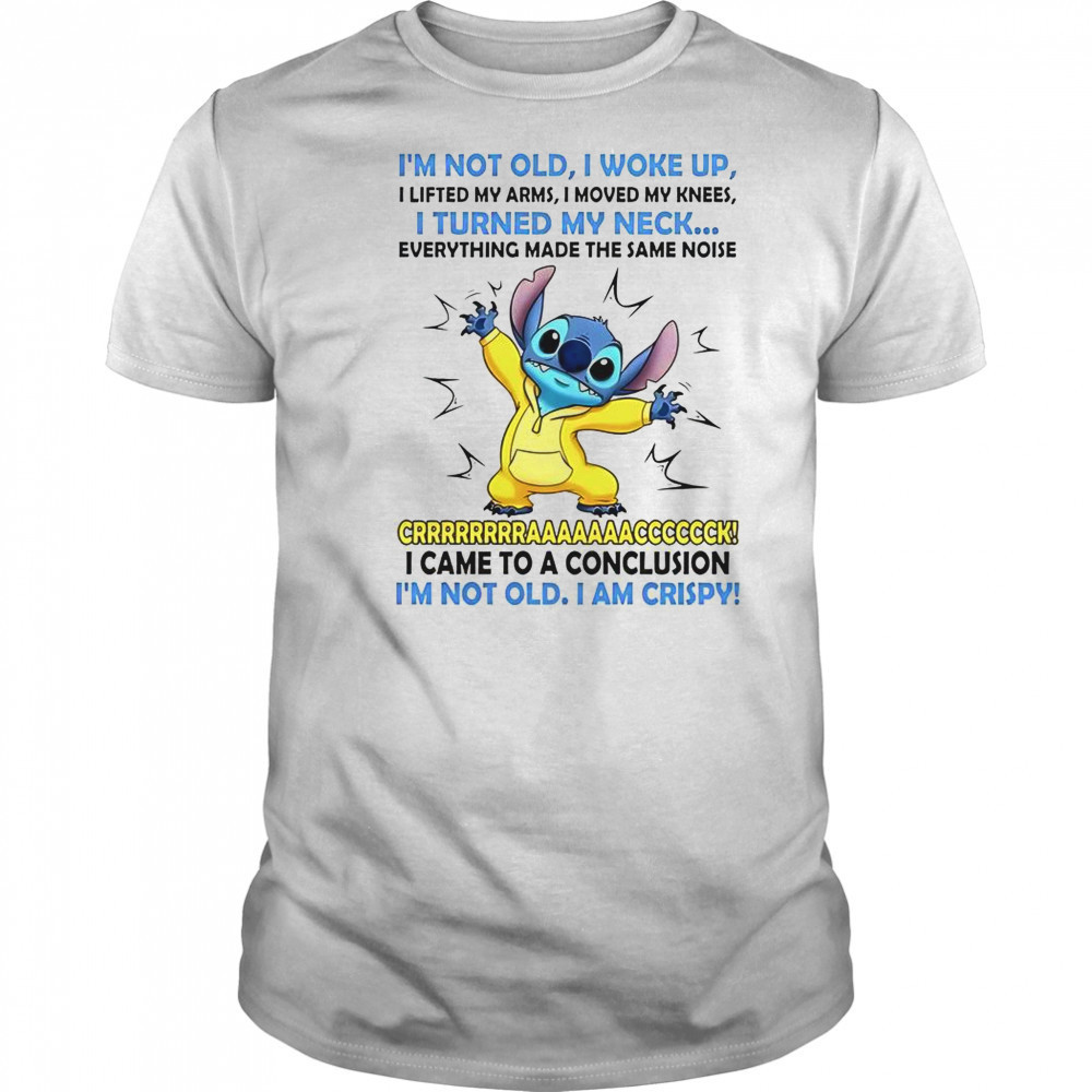 Stitch I’m Not Old I Woke Up I Lifted My Arms T-Shirt
