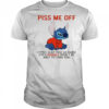 Stitch piss me off I will slap you so hard even google won’t be able to find you T shirt