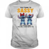 Stitchs you think I’m sassy you should meet the girl I gave birth to shirt