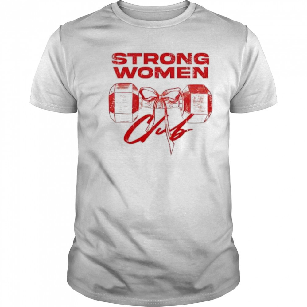 Strong women club shirt