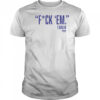 T. Kolek Epic fuck ’em t-shirt