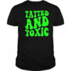 Tatted and toxic brat shirt