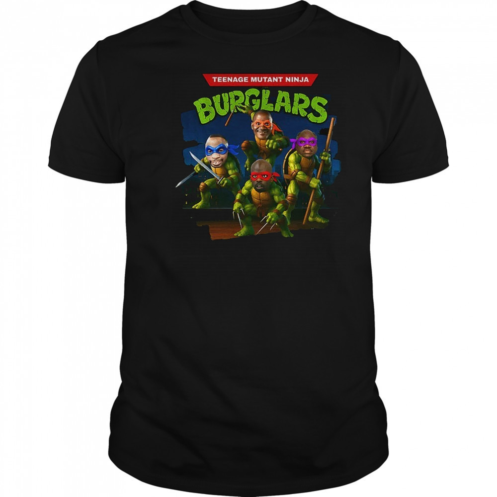 Teenage Mutant Ninja Burglars Ninja Turtle funny shirt