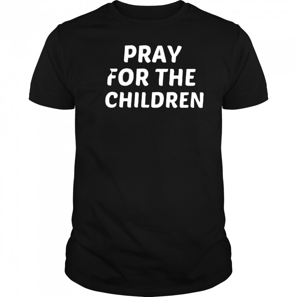 Texas strong pray for the children shirt