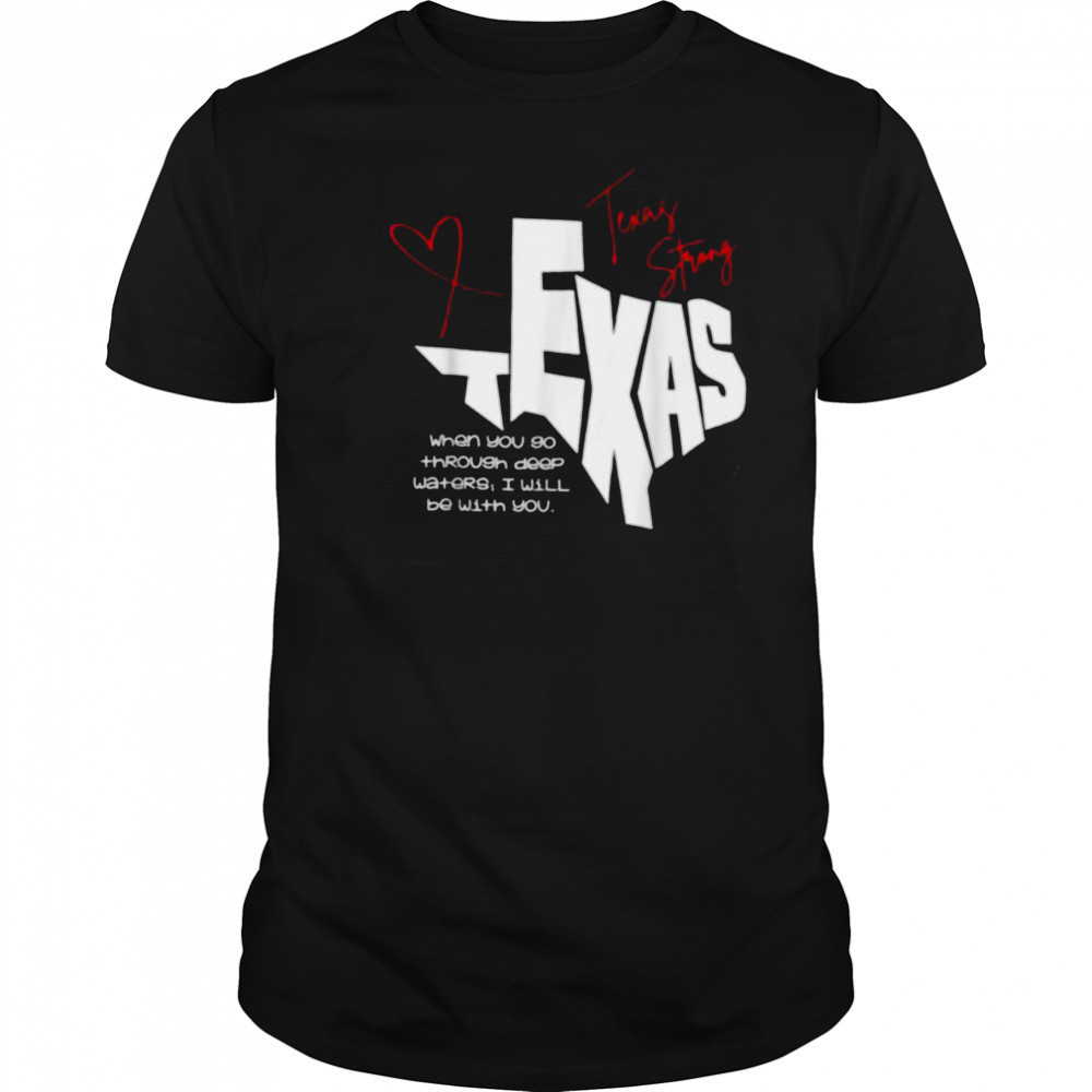 Texas Stronger Than Storm Support Community Pray For Texas T Shirt