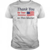 Thank You For Your Attention To This Matter Flag T-Shirt