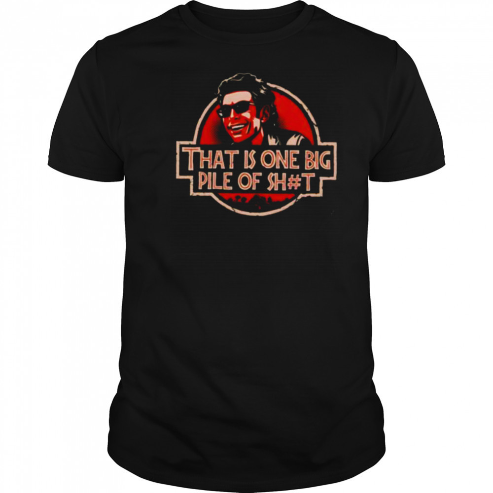 That is one big pile of shit shirt