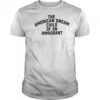 The American Dream Child Of An Immigrant shirt
