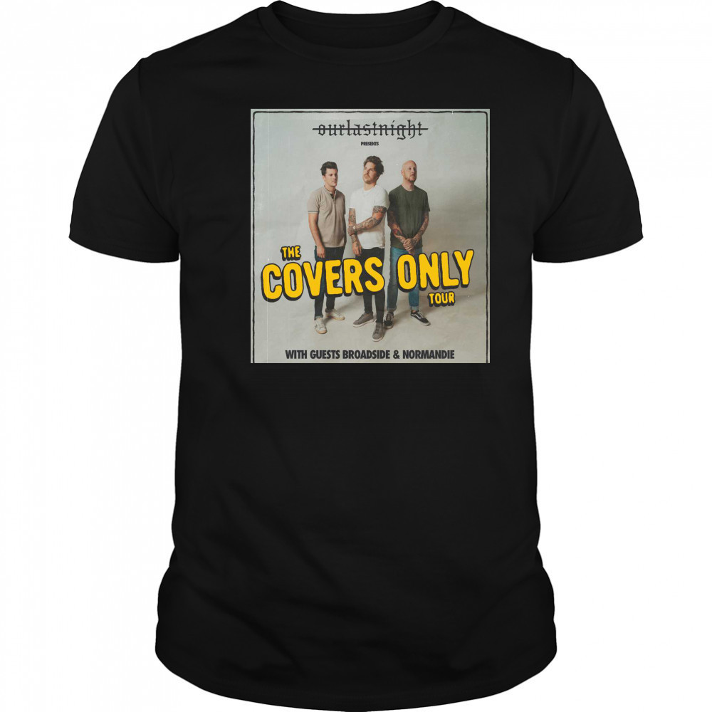 The Covers Only Tour Merch, Our Last Night Tour 2024 Shirt, Something In The Orange T-Shirt