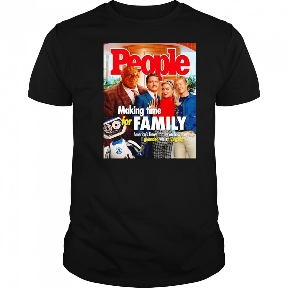 The Fantastic Four People making time for family shirt