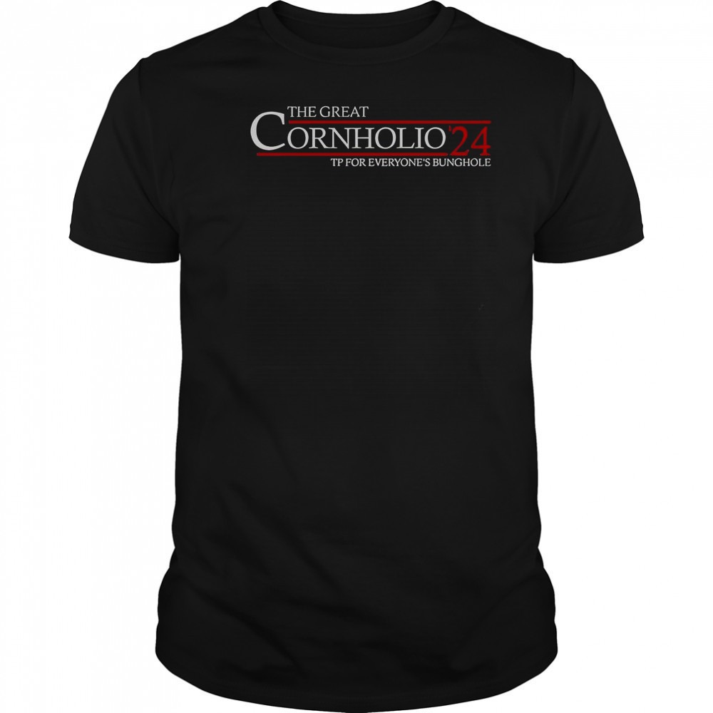 The Great Cornholio 24 TP For Everyone’s Bunghole T-Shirt