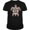 The ocean is my home turtle shirt