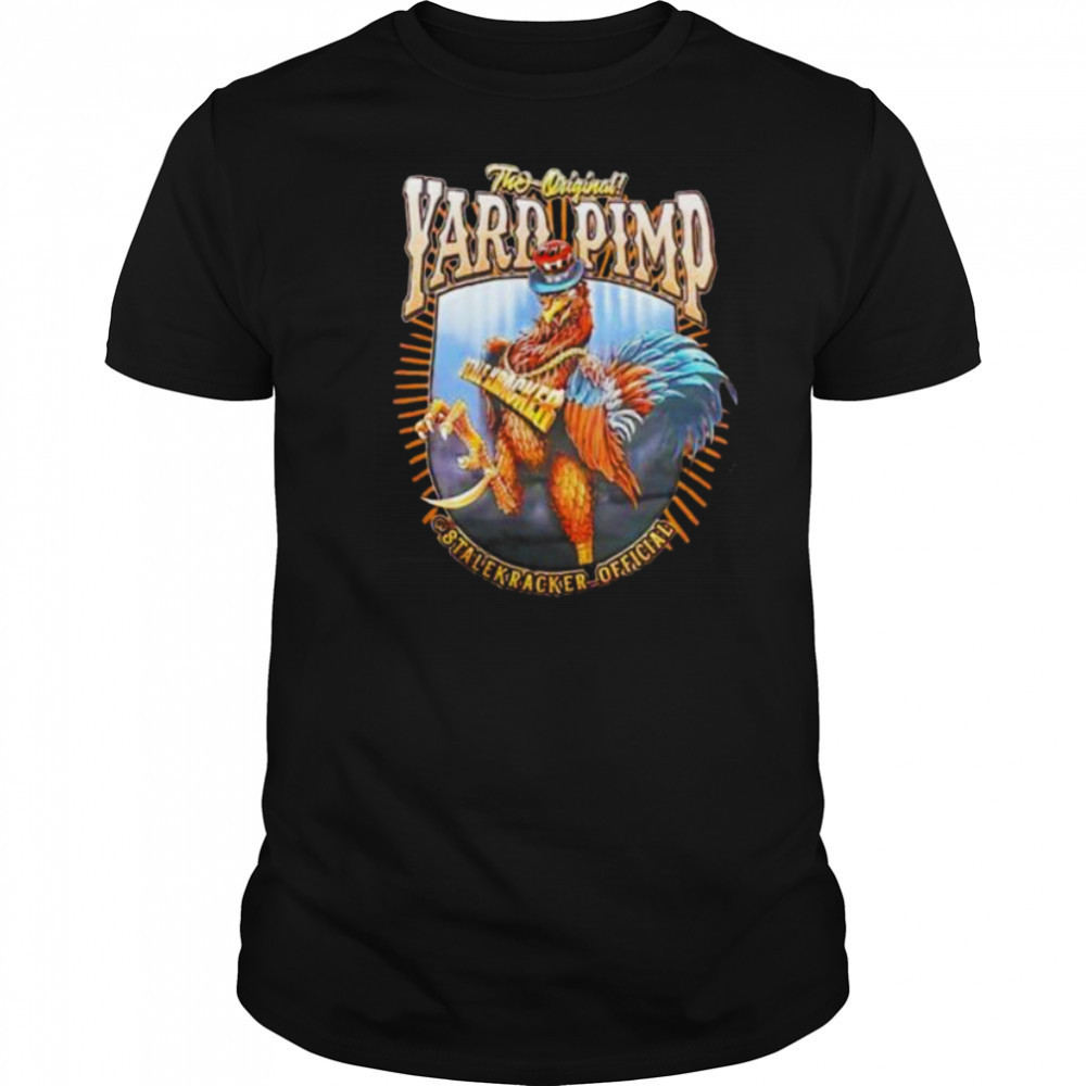 The original yard pimp stalekracker official shirt