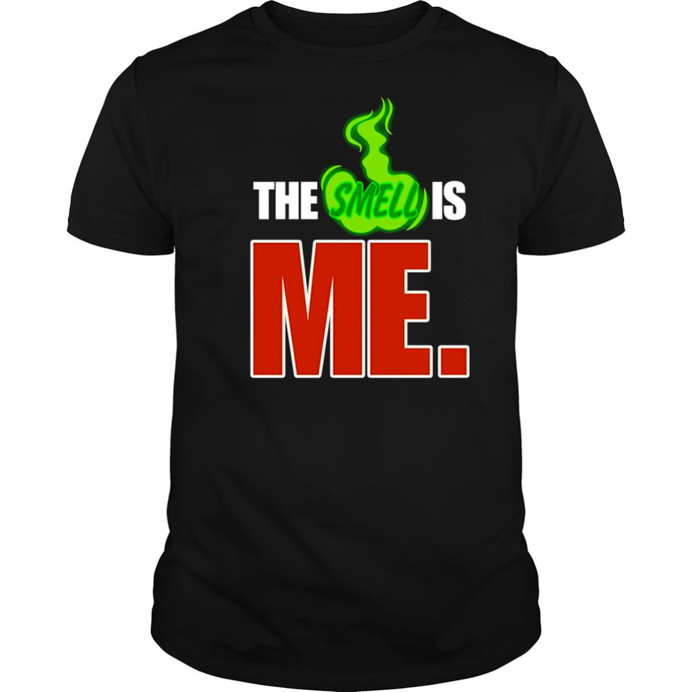 The smell is me shirt