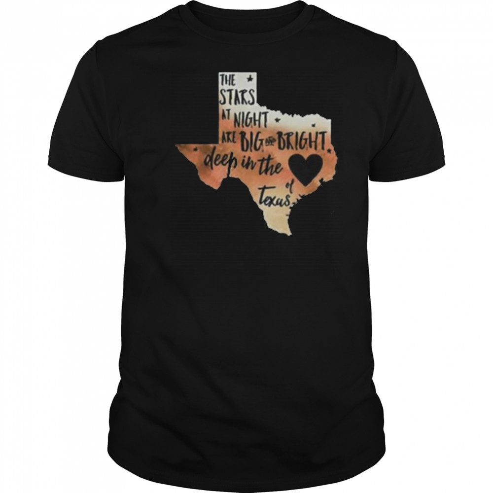 The stars at night are big and bright deep in the heart of Texas shirt