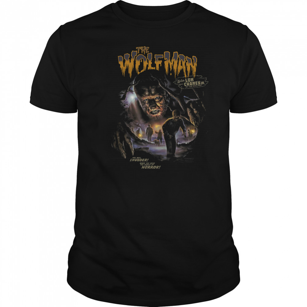 The wolfman with Lon Chaney Jr as the wolf man you will shudder when you hear the howls of horror shirt