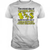 The worst day of Gambling beats the best day of child support court hearings shirt