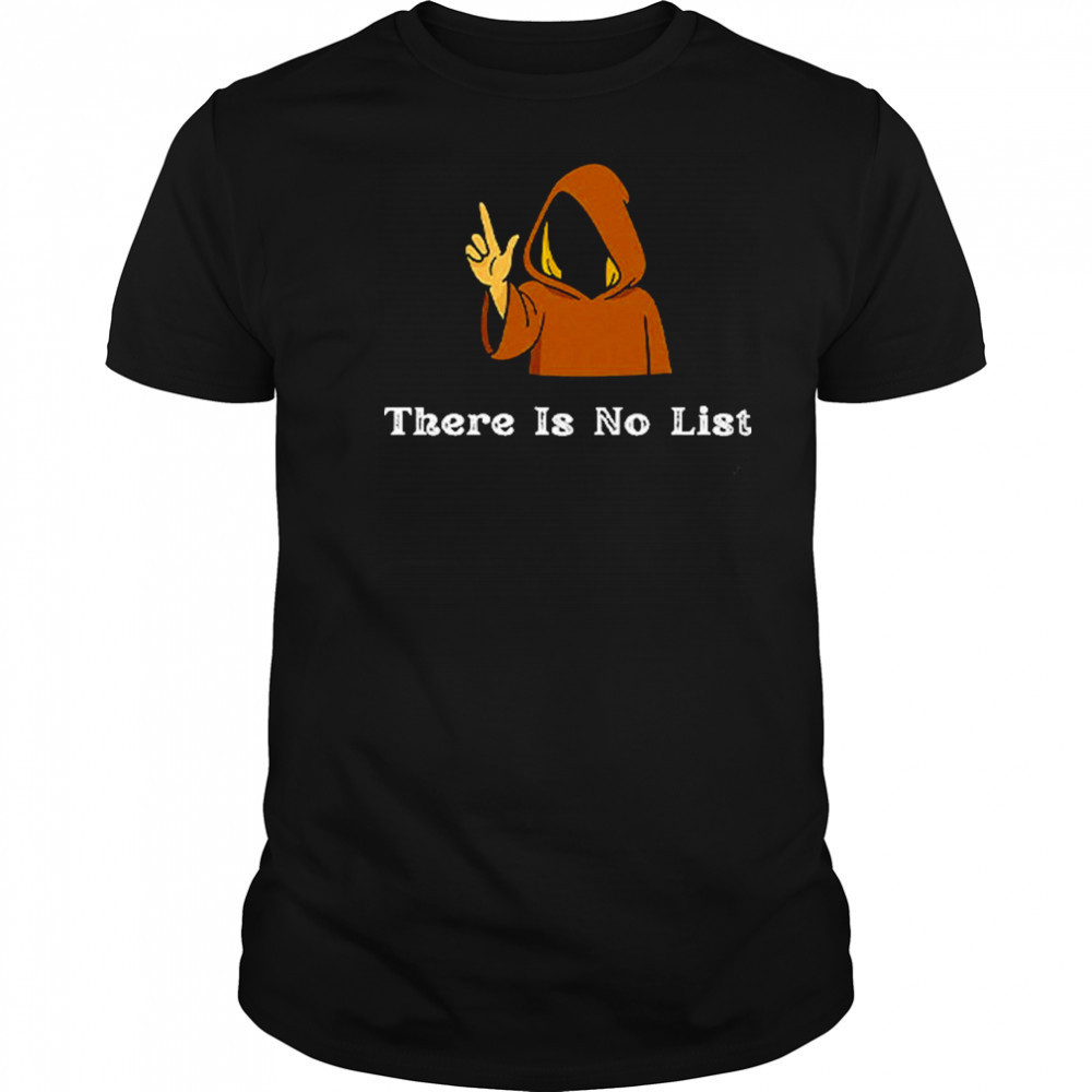 There Is No List Epstein Files T-Shirt
