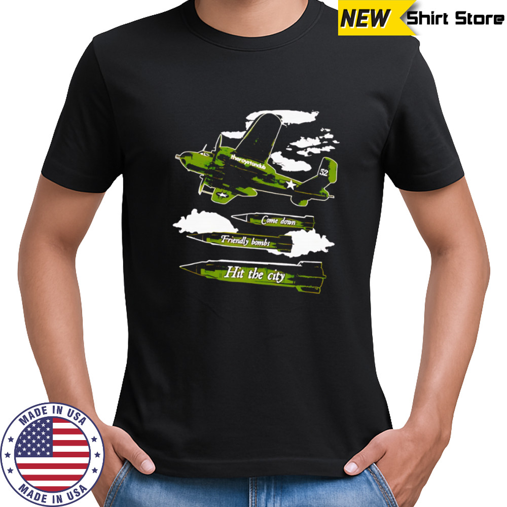 Theroyrtondub Come down Friendly bombs Hit the city shirt