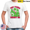 They wanna Kermit me shirt
