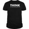 Think it’s not illegal yet shirt