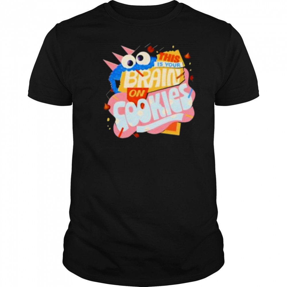 This is your brain on cookies shirt