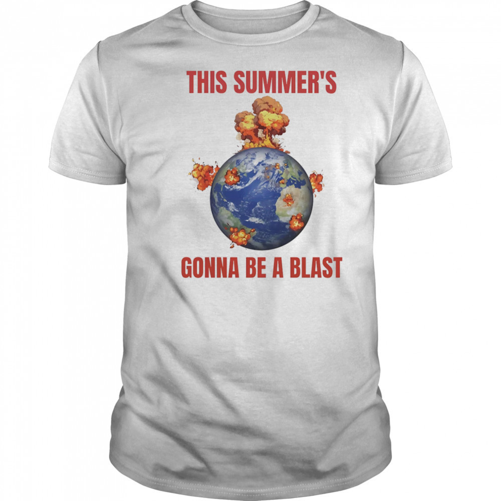 This summer’s gonna be a blast shirt