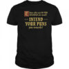 Those Who Say No Pun Intended Are Weak Intend Your Puns You Cowards T-Shirt