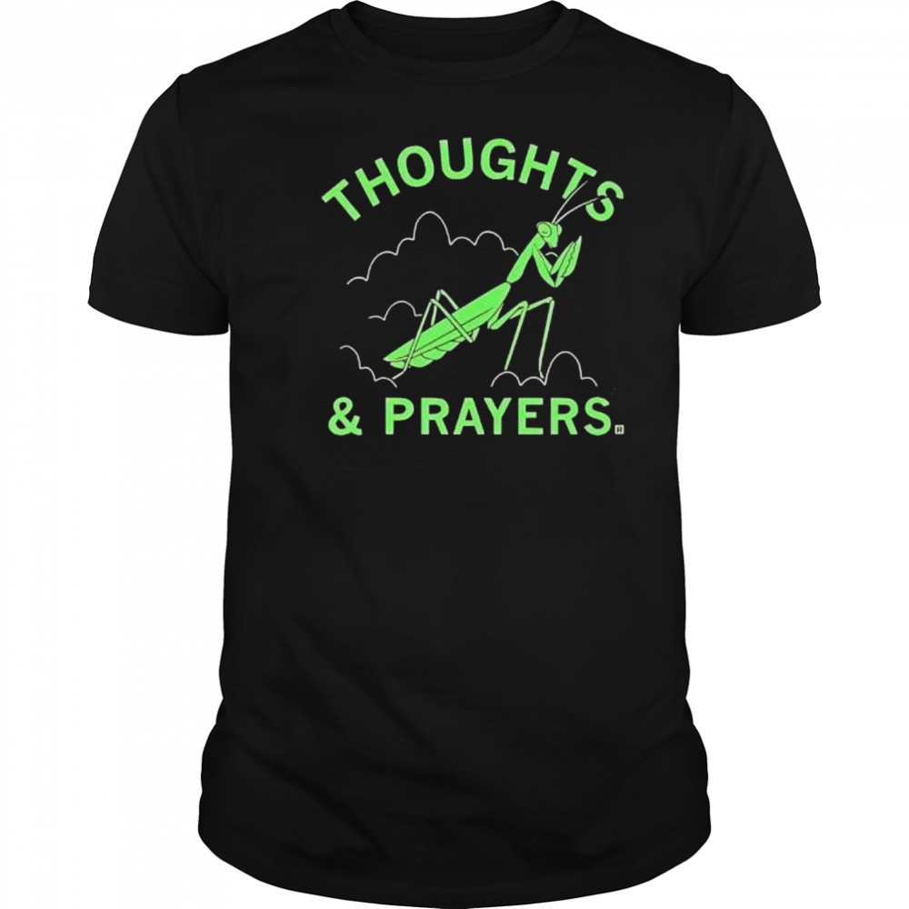 Thoughts and prayers mantis graphic shirt