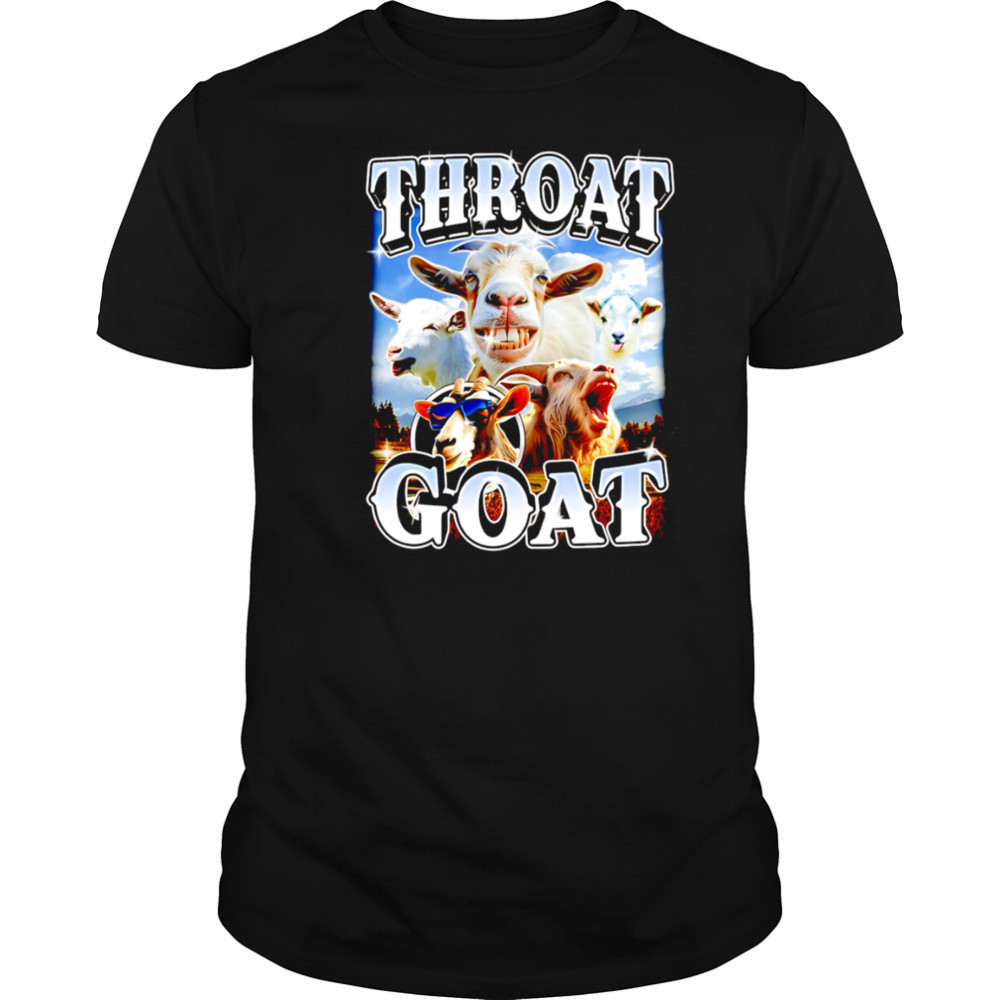 Throat GOAT Funny Goat meme shirt