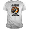 Tiger I think I’m emotionally constipated a shit in years shirt