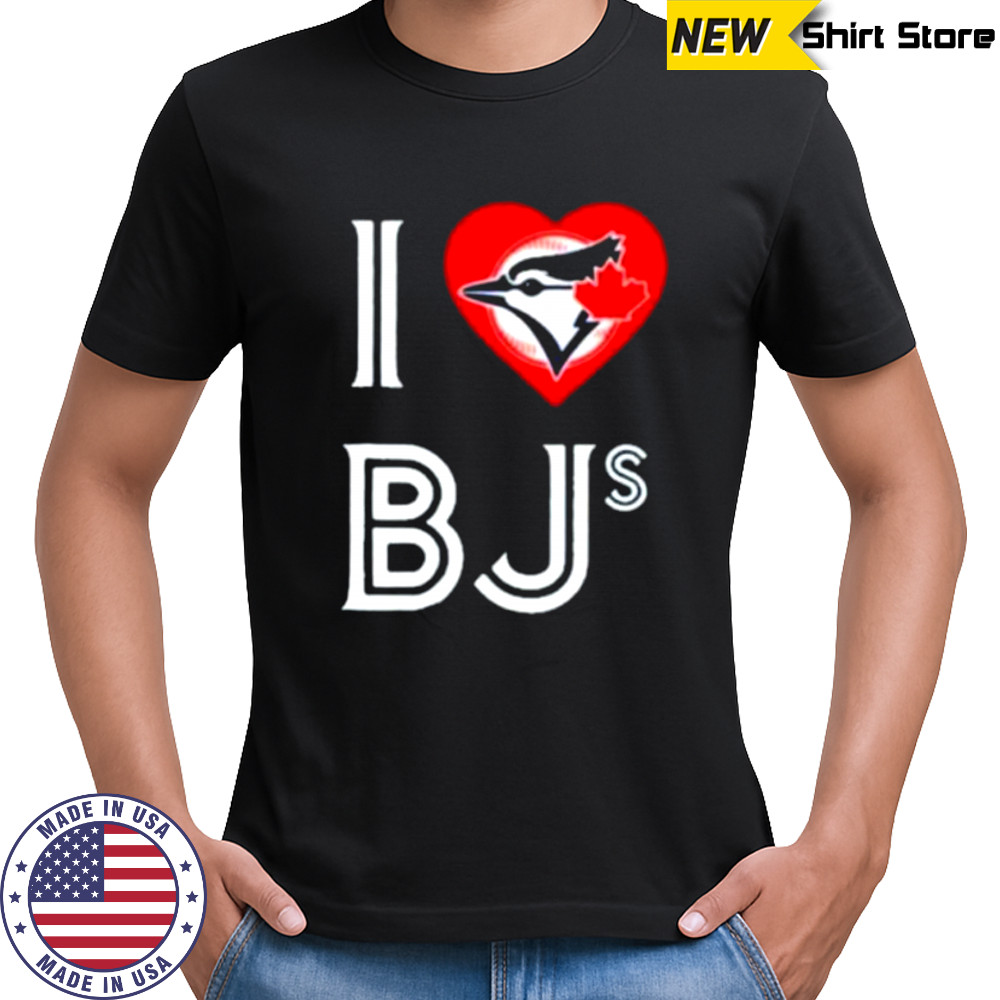 Toronto Blue Jays I Love Bjs Jays T shirts