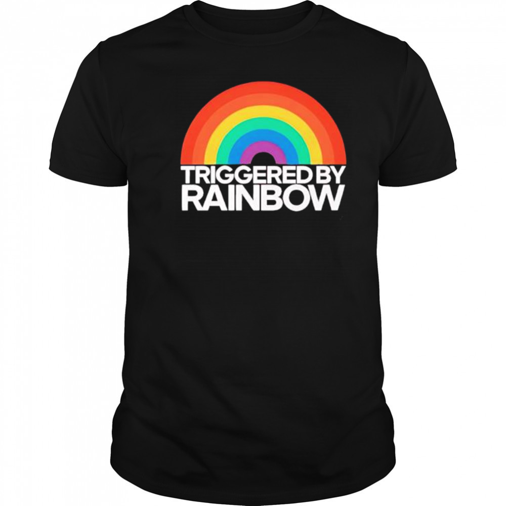 Triggered By Rainbow shirt