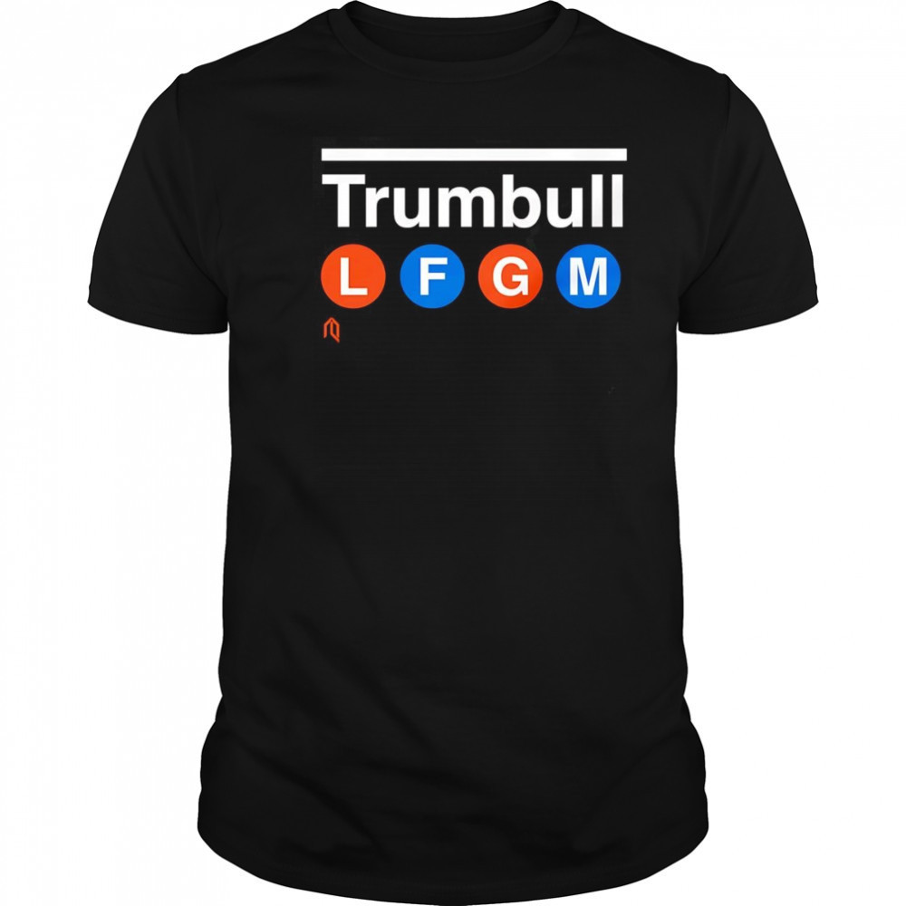 Trumbull LFGM shirt