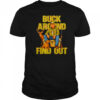 Trump Buck Around And Find Out shirt