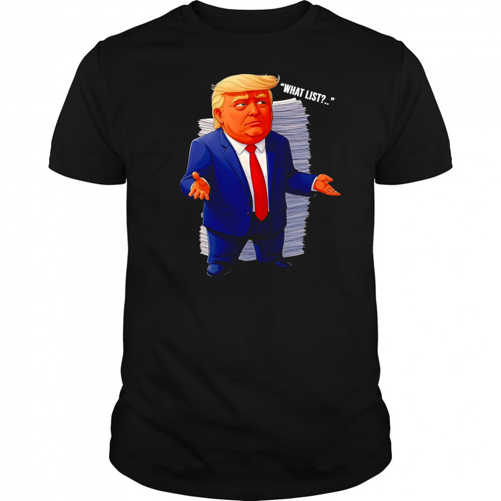 Trump what list shirt