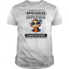 Turtle i would like to apologize to anyone i have not yet offended please be patient i will get you to shortly shirt