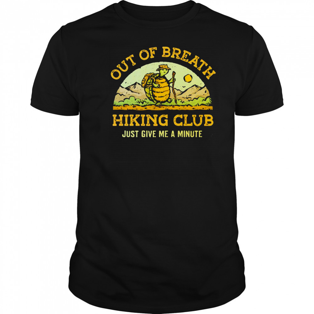 Turtle out of breath hiking club shirt