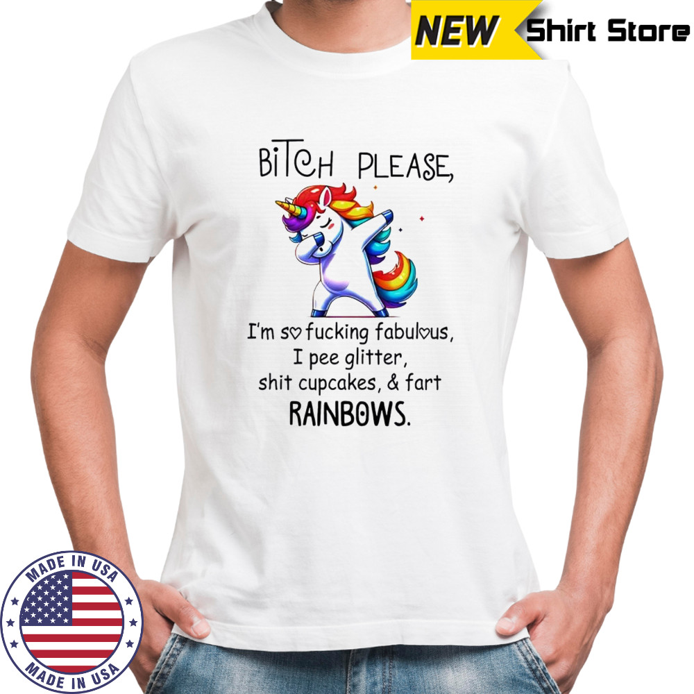 Unicorn Bitch Please I’m So Fucking Fabulous I Pee Glitter cute shirt