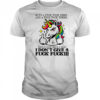 Unicorn middle finger with a fuck fuck here and a fuck fuck there here a fuck there a fuck I don’t give shirt