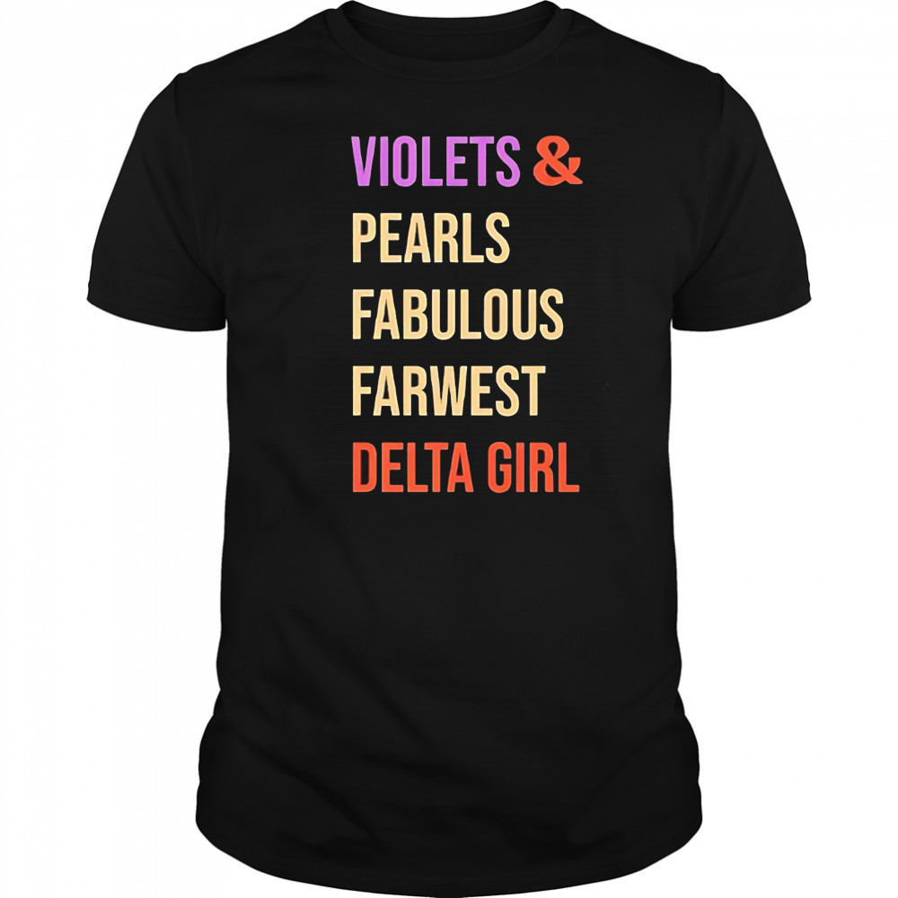 Violets and pearls fabulous farwest delta girl shirt