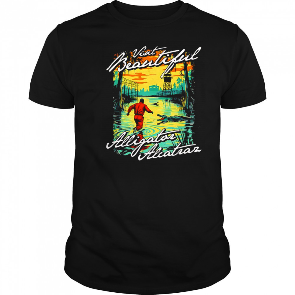 Visit Beautiful Alligator Alcatraz shirt