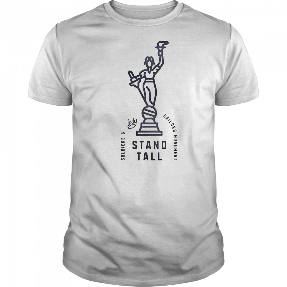 Visit Indy Soldiers And Sailors Monument Stand Tall T-Shirt