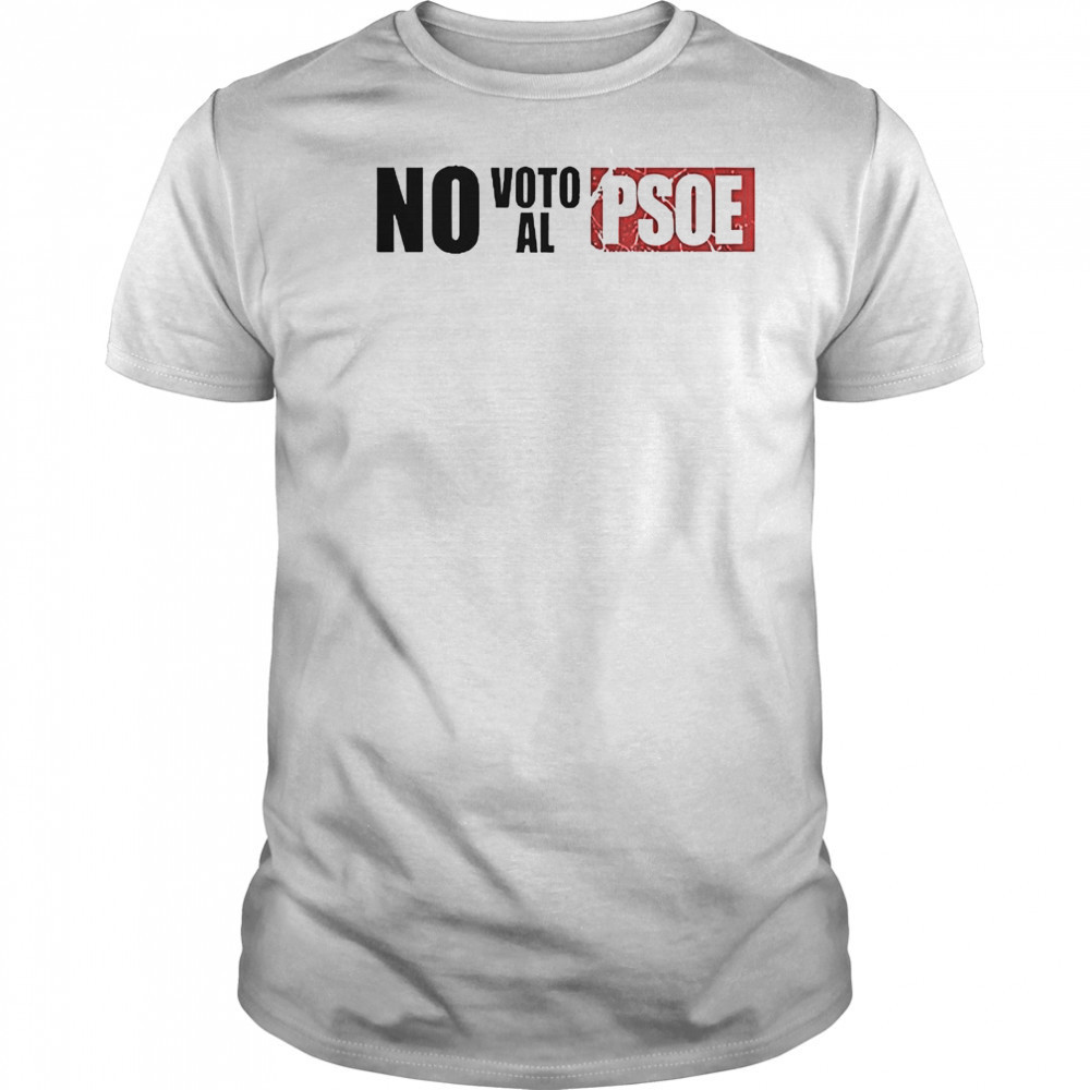 Vo No Voto AL Psoe T-Shirt