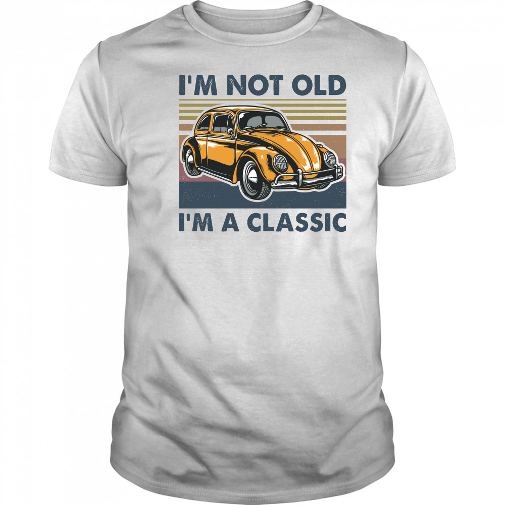 Volkswagen beetle im not old im a classic vintage retro shirt