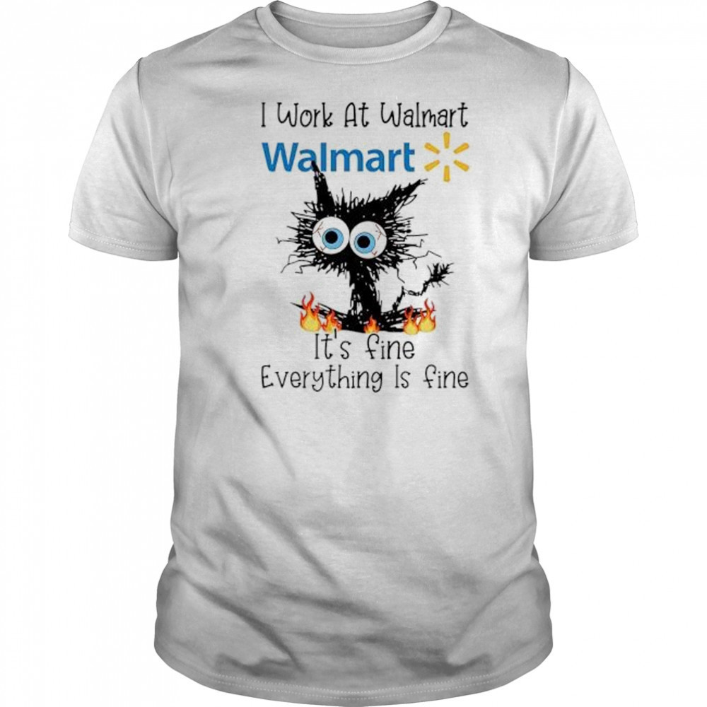 Walmart it’s fine everything is fine shirt