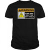 Warning Stand Back I Built This Shit Myself T-Shirt