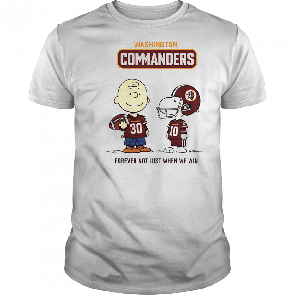 Washington Commanders Charlie Brown Snoopy Commanders Forever Not Just When We Win T-Shirt