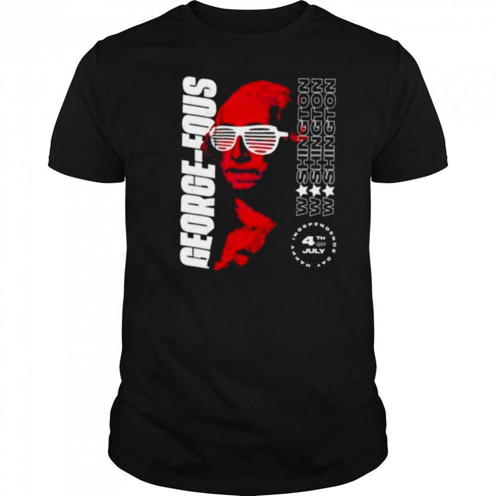 Washington George Fous 4th of July shirt