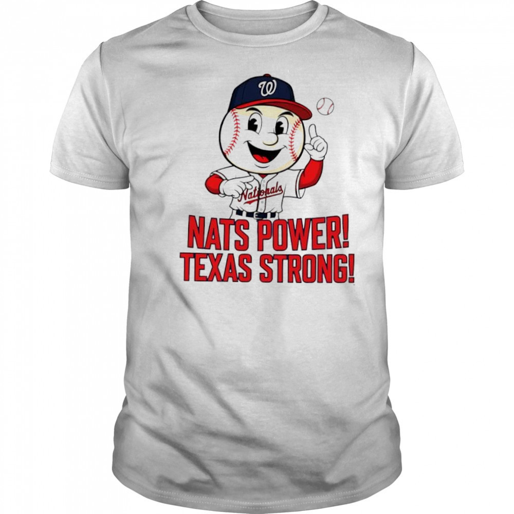 Washington Nationals Nats Power Texas Strong shirt